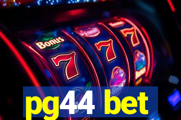 pg44 bet